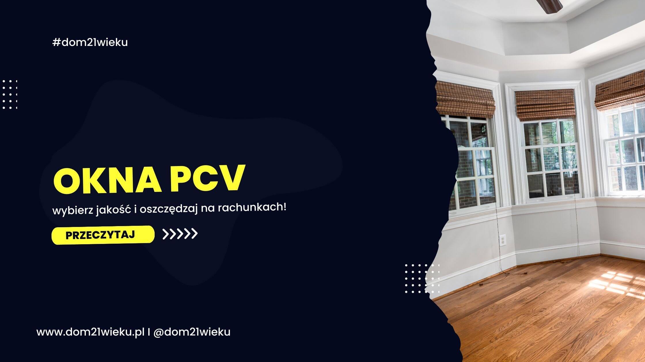 Okna PCV – wybierz jakość i oszczędzaj na rachunkach!