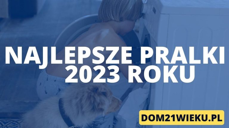 Read more about the article Ranking: Najlepsze pralki w 2023 roku – Jaką kupić?