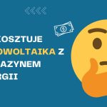 Ile kosztuje fotowoltaika z magazynem energii?