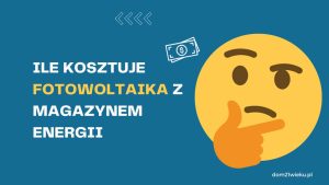 Read more about the article Ile Kosztuje Fotowoltaika z Magazynem Energii – Listopad 2023